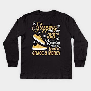 Stepping Into My 33rd Birthday With God's Grace & Mercy Bday Kids Long Sleeve T-Shirt